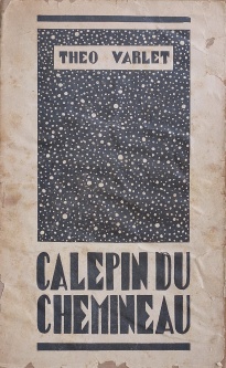 Varlet, Théo. Calepin du chemineau. Épilogues. Lille: Les éditions Vouloir, 1926. Couverture avant.